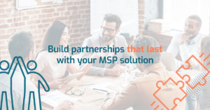 building partnerships that last with your MSP solution image