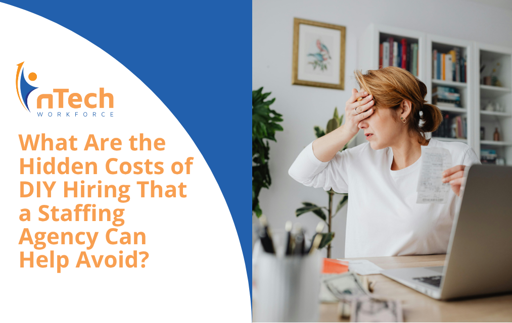 What Are the Hidden Costs of DIY Hiring That a Staffing Agency Can Help Avoid?