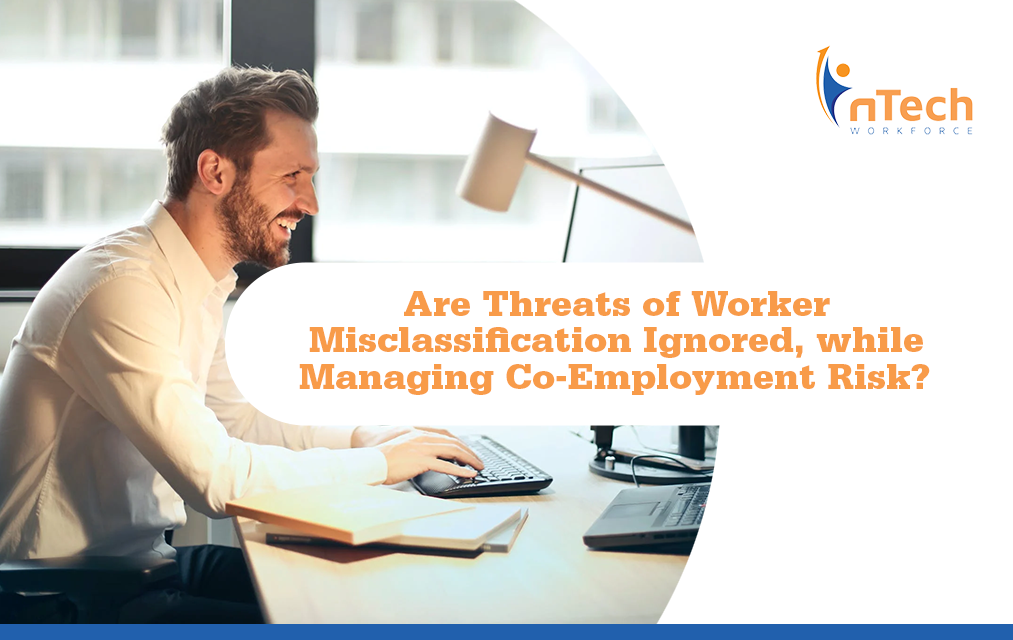 Are Threats of Worker Misclassification Ignored, while Managing Co-Employment Risk?