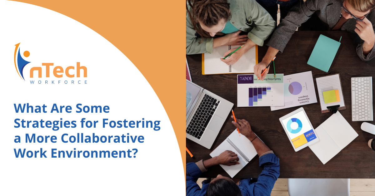 What Are Some Strategies for Fostering a More Collaborative Work Environment?