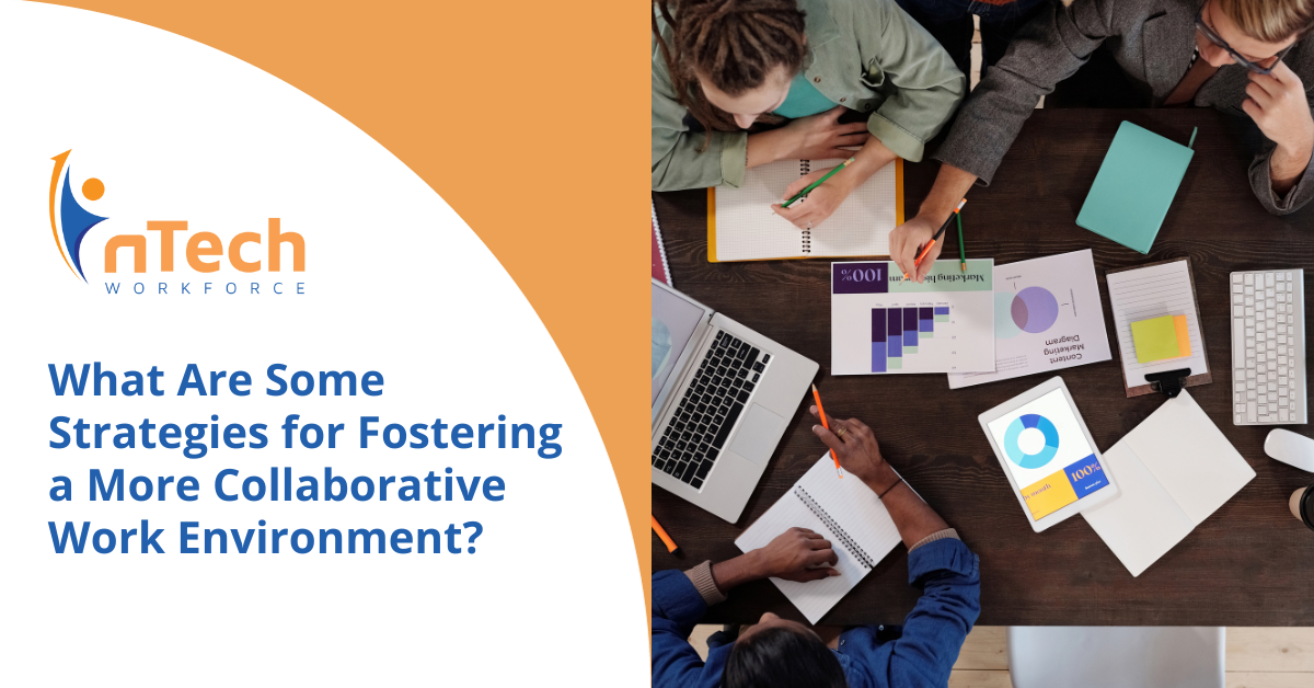 What Strategies Foster a More Collaborative Work Environment?