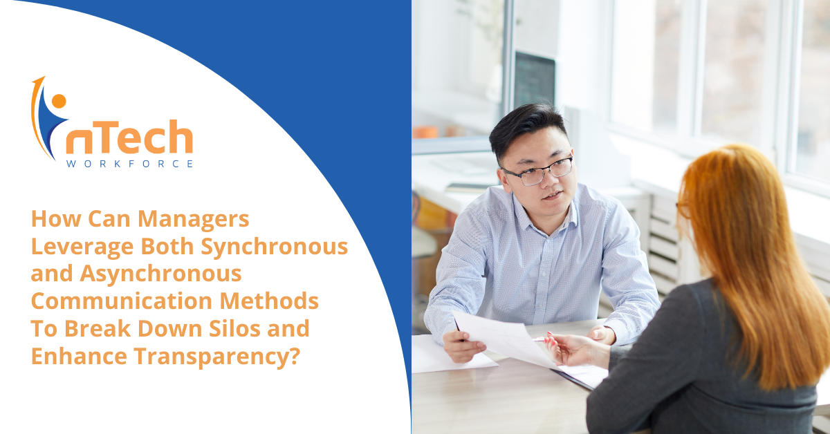 How Can Managers Leverage Both Synchronous and Asynchronous Communication Methods To Break Down Silos and Enhance Transparency?