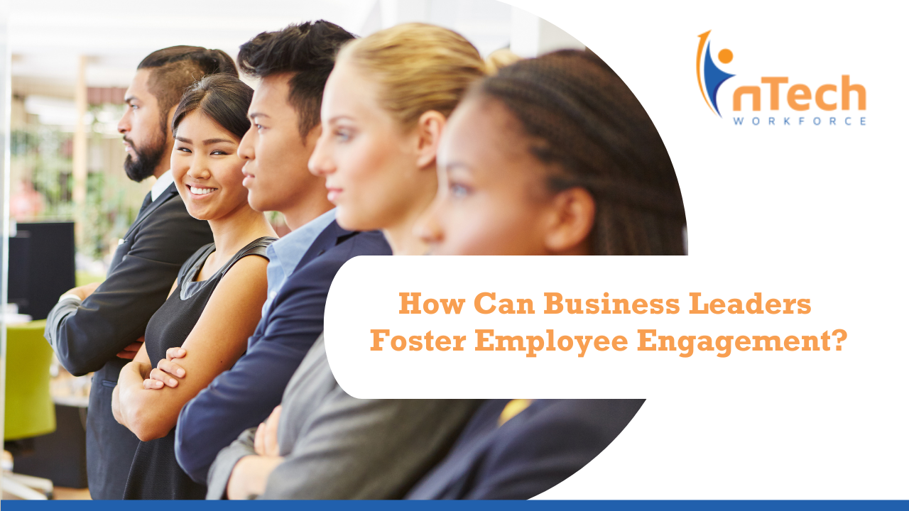 How Can Business Leaders Foster Employee Engagement?