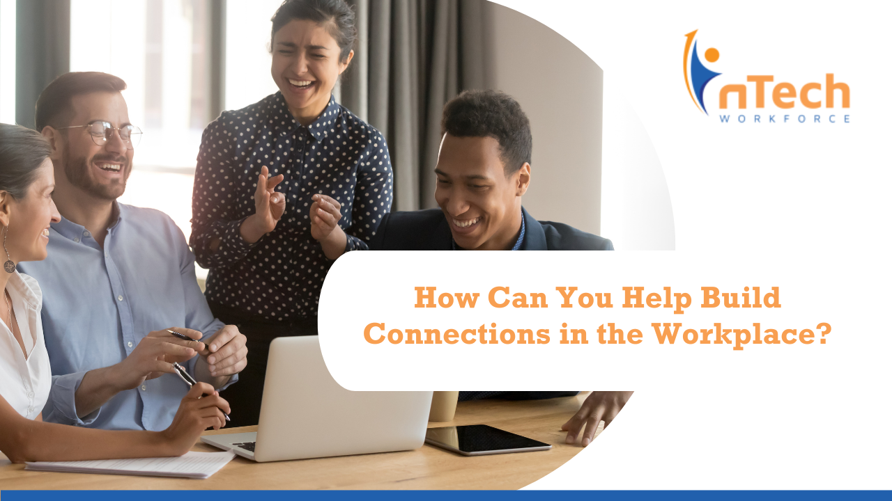 How can you build connections in the workplace?