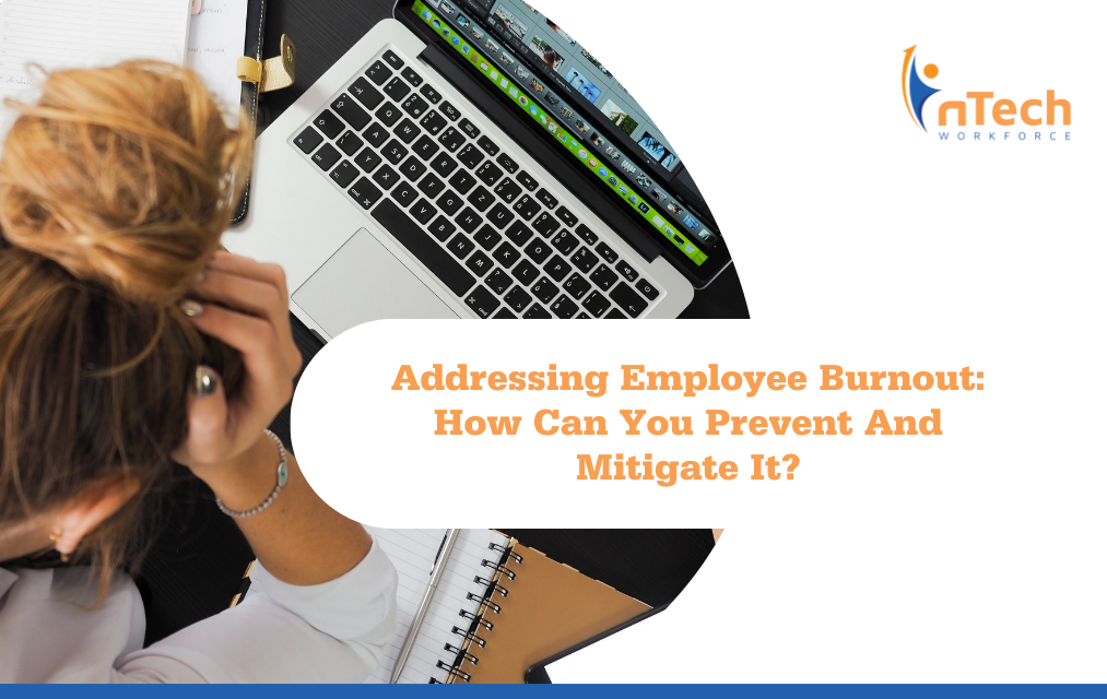 Addressing Employee Burnout: How Can You Prevent And Mitigate It?