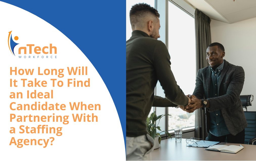 How Long Will It Take To Find an Ideal Candidate When Partnering With a Staffing Agency?