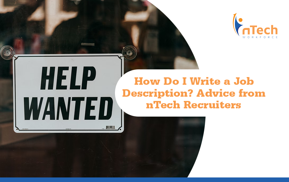 How Do I Write a Job Description? Advice from nTech Recruiters