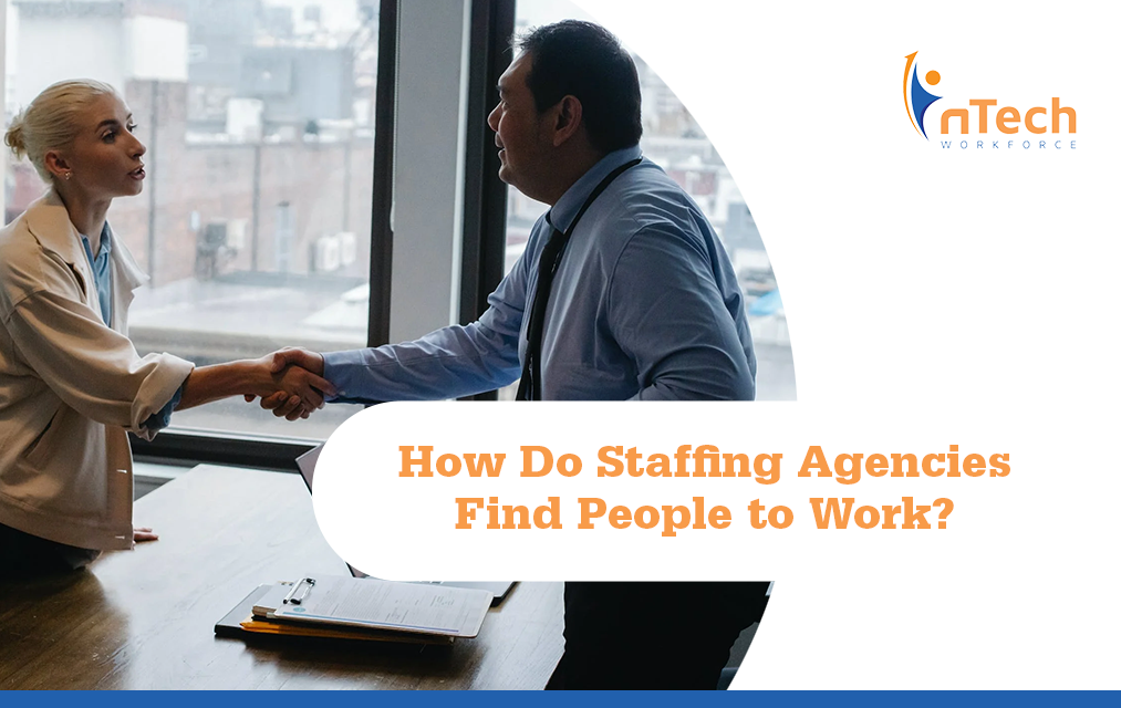 How Do Staffing Agencies Find People to Work?