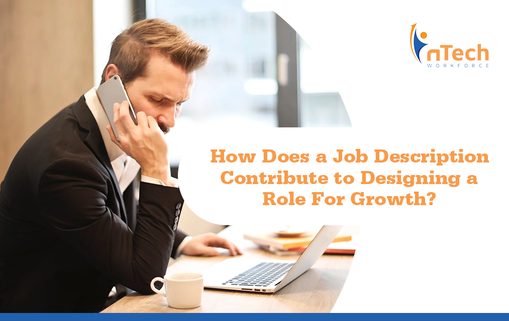 How does a job description contribute to designing a role for growth?