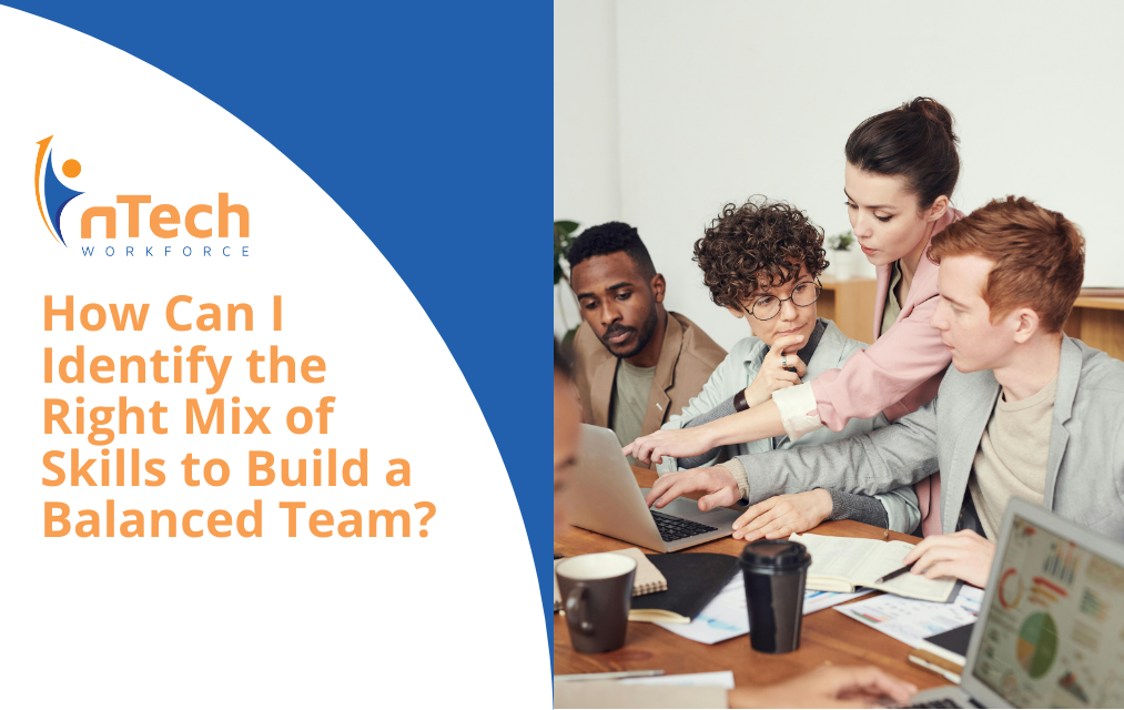 How Can I Identify the Right Mix of Skills to Build a Balanced Team?