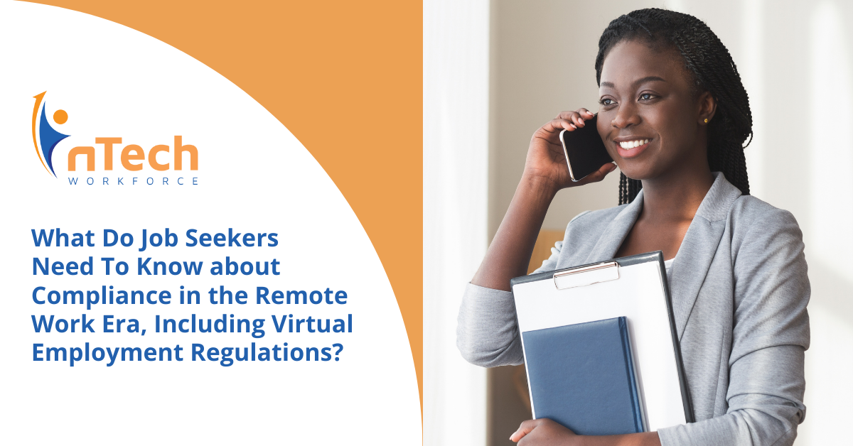 What Do Job Seekers Need To Know about Compliance in the Remote Work Era, Including Virtual Employment Regulations?