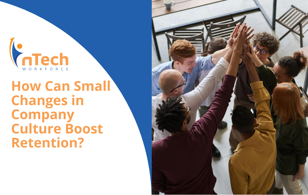 How Can Small Changes in Company Culture Boost Retention?