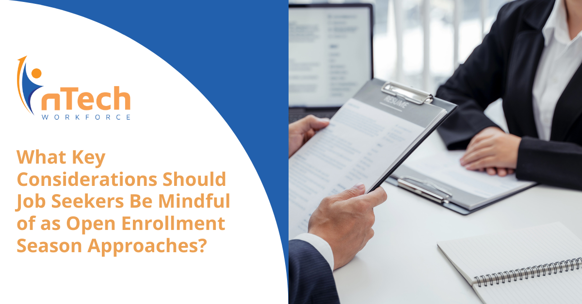 What Key Considerations Should Job Seekers Be Mindful of as Open Enrollment Season Approaches?