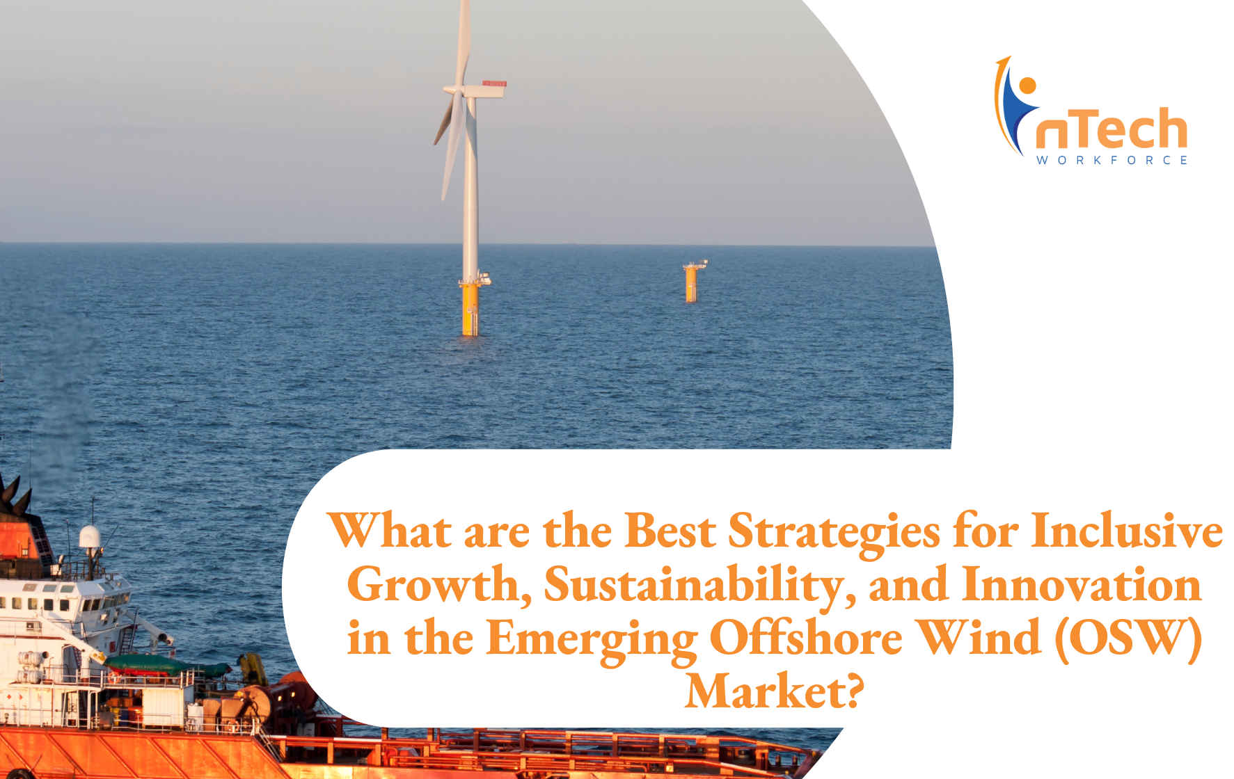 What Are the Best Strategies for Inclusive Growth, Sustainability, and Innovation in the Emerging Offshore Wind (OSW) Market?