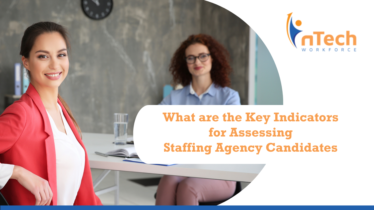 What Are Key Indicators for Assessing Staffing Agency Candidates?