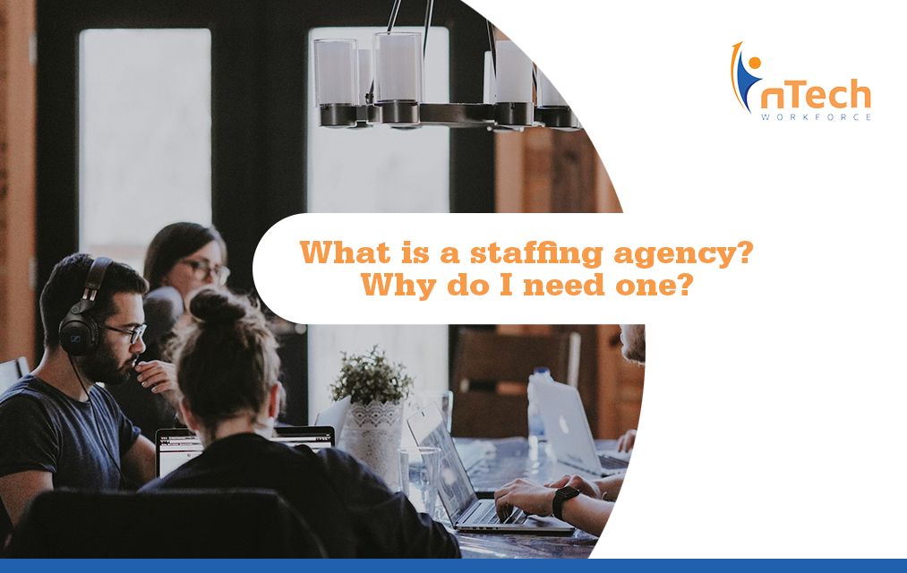 What is a staffing agency? Why do I need one?
